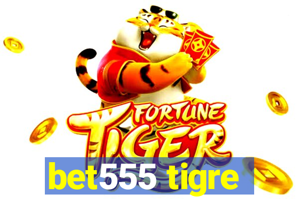 bet555 tigre